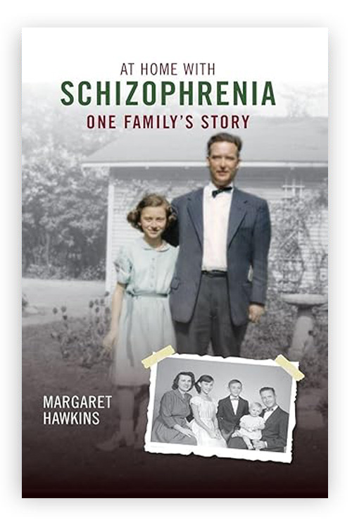 At Home with Schizophrenia: A Family's Journey  by Margaret Hawkins